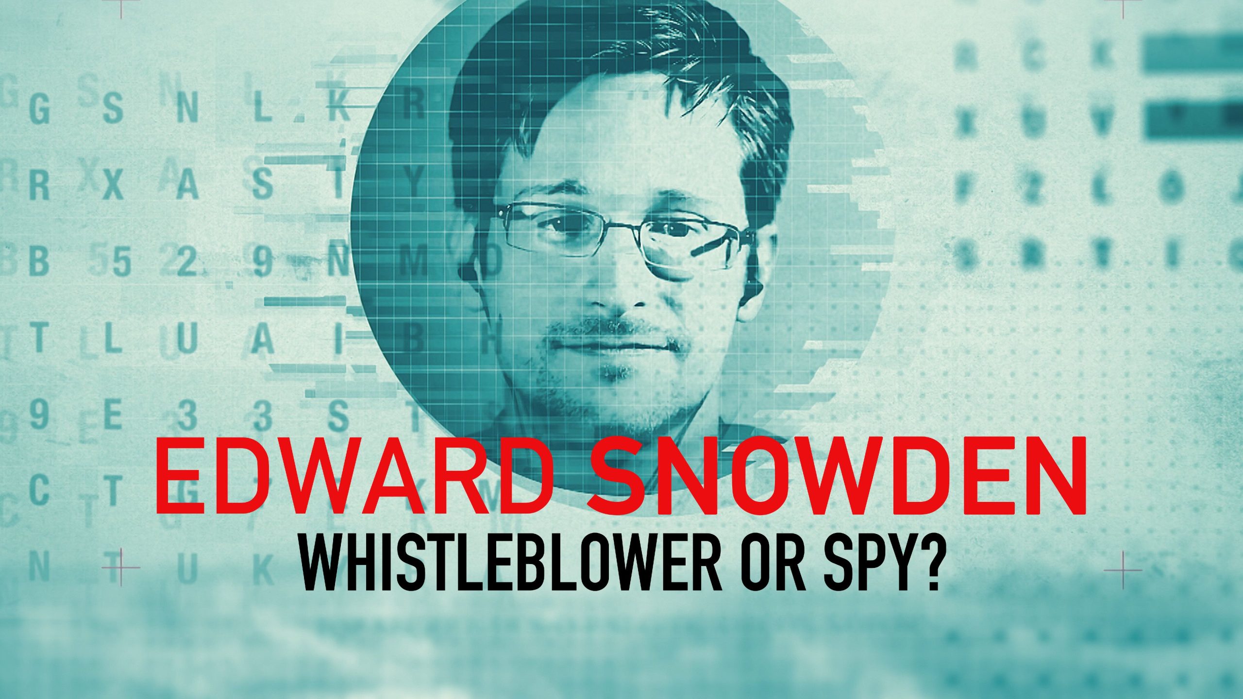 Curiosity Stream - Edward Snowden: Whistleblower Or Spy?